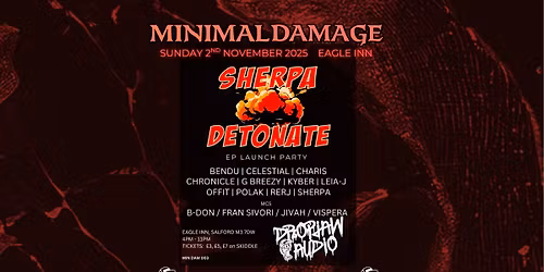 SHERPA - 'Detonate' EP Launch : Minimal Damage X Dropjaw Audio
