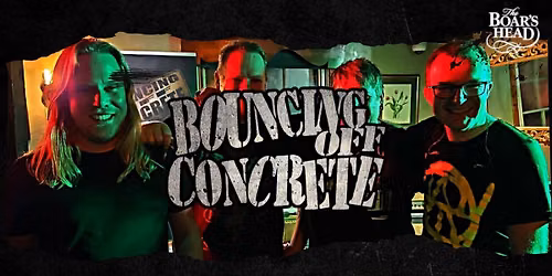 Bouncing Off Concrete Live at The Boars Head