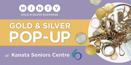 Discover What Your Gold & Silver Are Worth \u2014 at Kanata Seniors' Centre!