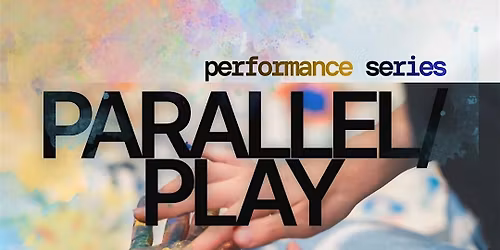 Parallel\/Play #1 Edition: Visual Art & Music in Dialogue