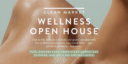 Clean Market West Loop Wellness Open House (Free)