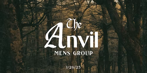 The Anvil: Men's Group