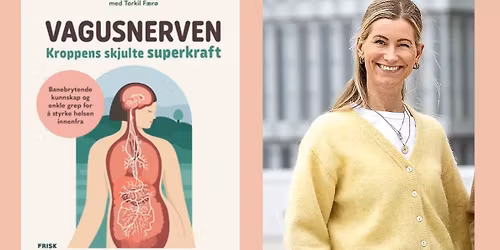 Vagusnerven - kroppens skjulte superkraft (UTSOLGT)