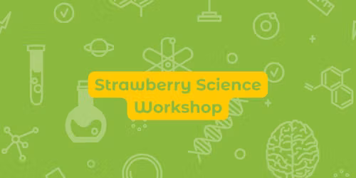 Strawberry Science Workshop
