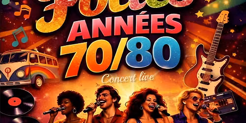 CONCERT " LES FOLLES ANN\u00c9ES 70\/80 " \ud83c\udf99\ufe0f