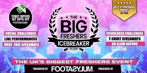 Brighton Big Freshers Icebreaker - Presented by FOOTASYLUM - Official Move in Party UK Largest Freshers Events - Sold Out 10 Years Running \ud83c\udfc6