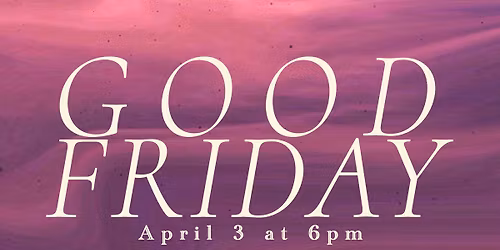 Good Friday at First Baptist Conroe