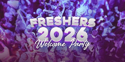 Freshers 2026 - Freshers Welcome Party with Voodoo Events
