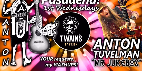 Anton at Twain's Tavern! (1st Wednesdays)