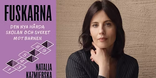 Natalia Kazmierska om Fuskarna \u2013 den nya h\u00e5rda skolan och sveket mot barnen