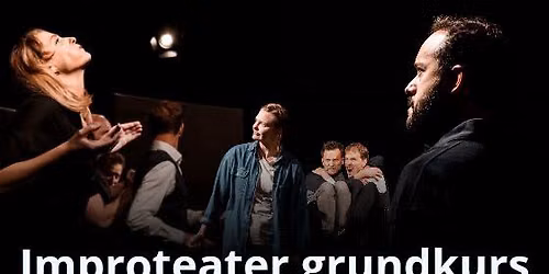Improvisationsteater Grundkurs (Nyb\u00f6rjare)