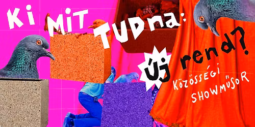 KI MIT TUDna: \u00daJ REND? \/ K\u00f6z\u00f6ss\u00e9gi showm\u0171sor