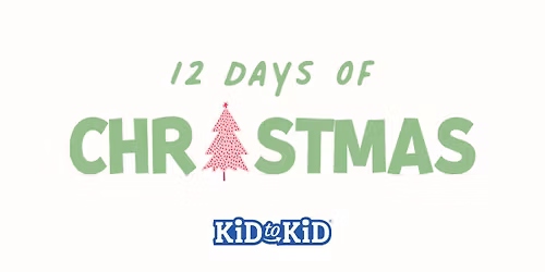 12 Days of Christmas at Kid to Kid Cumming!