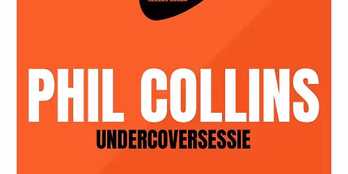 Phil Collins Undercoversessie | De Theaterbakkerij