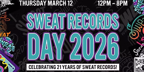 SWEAT RECORDS DAY 2026: Sweat Turns 21!!!