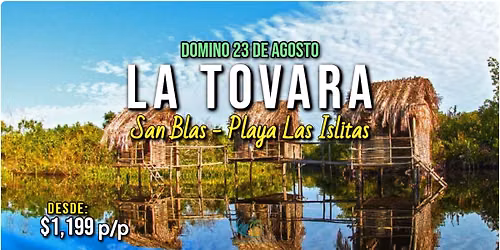 \ud83d\udc0aLA TOVARA, SAN BLAS & PLAYA LAS ISLITAS\ud83c\udf0a
