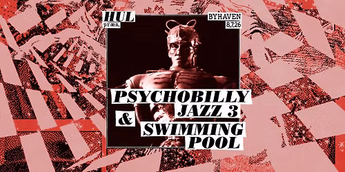 Hul pr\u00e6senterer: Psychobillyjazz 3 + Swimming Pool \/\/ Byhaven x Copenhagen Jazz Festival