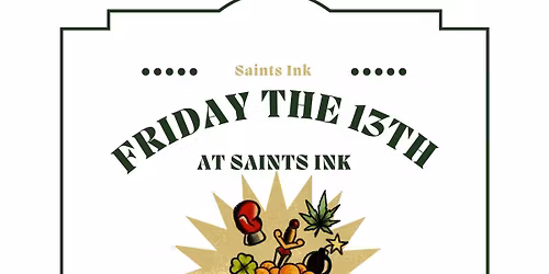 Friday the 13th at Saints Ink