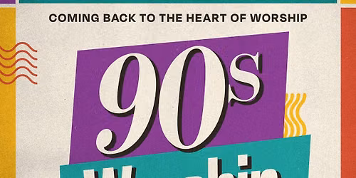 90\u2019s Worship Night