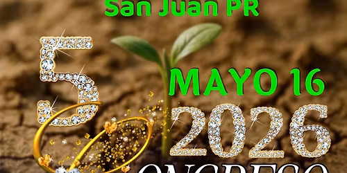 5to Congreso "Reverdecer\u00e1s" en medio de la sequedad..