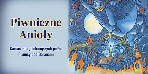 Warszawa: Piwniczne Anio\u0142y \u2013 karnawa\u0142 najpi\u0119kniejszych pie\u015bni Piwnicy pod Baranami