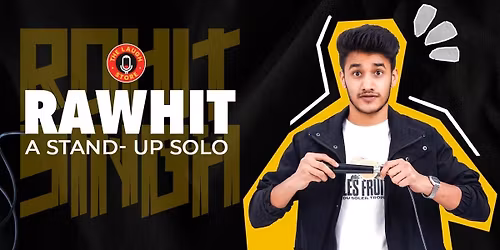 Rawhit - A Standup Solo By Rohit Singh