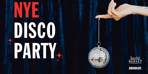 NYE Disco Party by Absolut @ Time Out Market Budapest