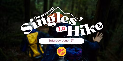 The Greatest Singles\u2019 Hike 7.0 by Take The Leap