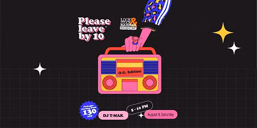 Please Leave by 10: O.G. Edition