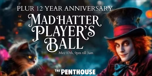 PLUR Mad Hatter's Player Ball - 12 Year Anniversary!