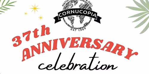 Cornucopia's 37th Anniversary Celebration