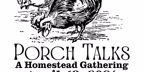 Porch Talks: A Homestead Gathering