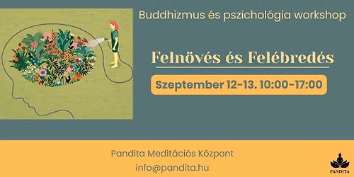 Buddhizmus \u00e9s pszichol\u00f3gia workshop - Feln\u00f6v\u00e9s \u00e9s Fel\u00e9bred\u00e9s