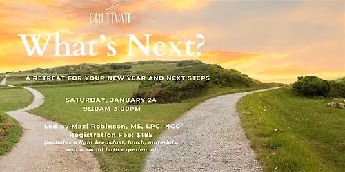 What's Next?: A Retreat for Your New Year and Your Next Steps