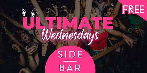 Ultimate Wednesdays: Free Entry @ Side Bar Wednesdays