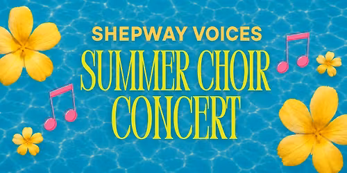 Shepway Voices Summer Choir Concert