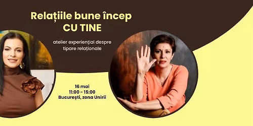 Rela\u021biile bune \u00eencep CU TINE
