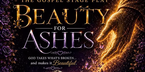 Gospel Stage Play, Beauty For Ashes