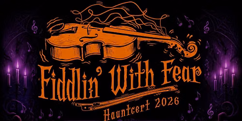 Hauntcert 2026: Fiddlin' with Fear