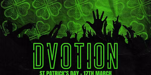 \ud83c\udf40 DVOTION LEEDS - ST PATRICK'S DAY SPECIAL \ud83c\udf40 17th MARCH @ THE WAREHOUSE - YOUR HOME OF MUSIC!