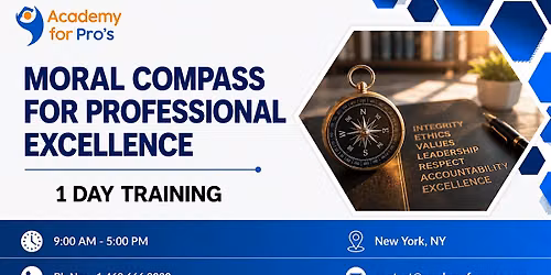 Moral Compass for Professional Excellence: 1 Day Course |Newyork, NY