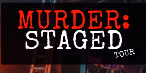 MURDER STAGED TOUR 