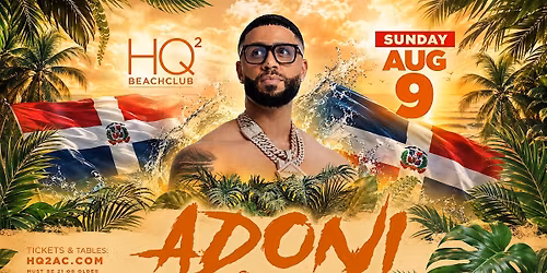 DJ ADONI Live at HQ2 Beachclub Atlantic City | Sunday August 9