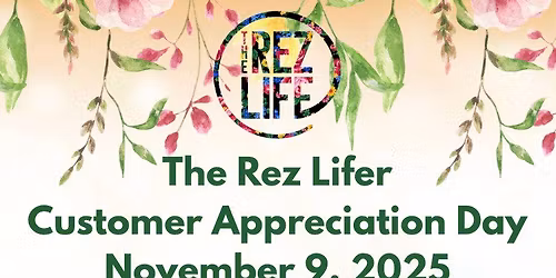 The Rez Lifer Customer Appreciation Day [NOV 9]