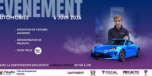 \u00c9v\u00e9nement Automobile avec la pr\u00e9sence Aur\u00e9lien Letheux !
