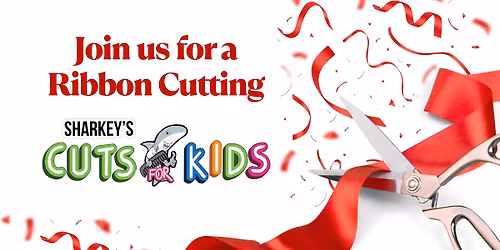Sharkey's Cuts For Kids Ribbon Cutting