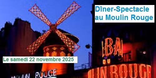 Dîner-Spectacle au Moulin Rouge