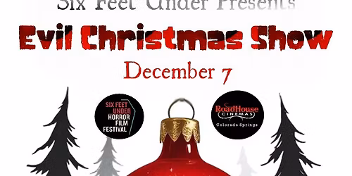 Evil Christmas Show presented by Six Feet Under Horror Fest