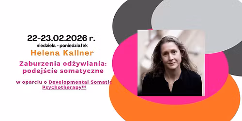 Zaburzenia od\u017cywiania: podej\u015bcie somatyczne - warsztat z Helen\u0105 Kallner