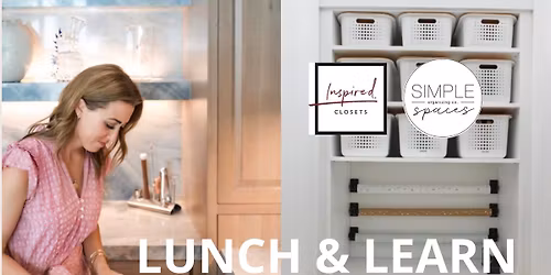 Lunch & Learn with Special Guest Kristen Karnes, Simple Spaces Organizing Co.
